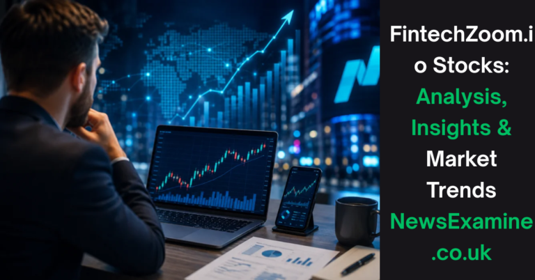 FintechZoom.io Stocks: Stock Market Analysis, Insights and Trends FintechZoom.io Stocks